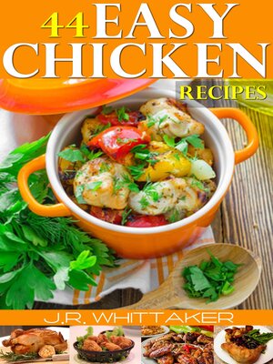 cover image of 44 Easy Chicken Recipes